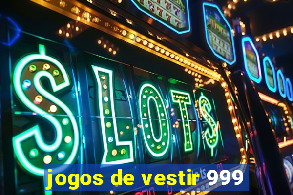 jogos de vestir 999